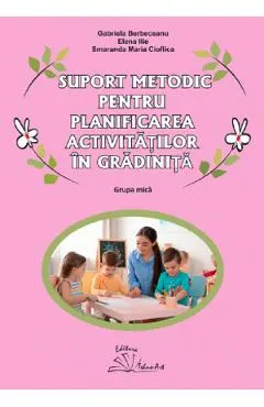 Suport metodic pentru planificarea activitatilor in gradinita. Grupa mica