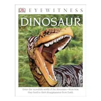 DK Eyewitness Books: Dinosaur