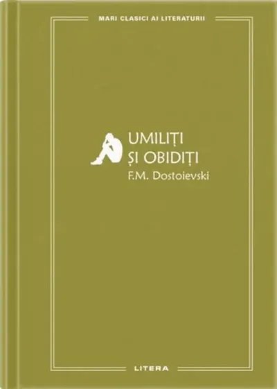 Umiliți și obidiți (Vol. 82) - Hardcover - Feodor Mihailovici Dostoievski