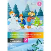 Exploratori in clasa pregatitoare - caiet integrat 2