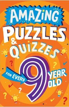 Amazing Puzzles and Quizzes for Every 9 Year Old