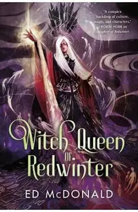 Witch Queen of Redwinter - Ed Mcdonald