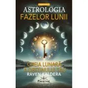Astrologia fazelor lunii. Cheia lunara a destinului tau