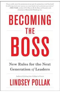 Becoming the Boss: New Rules for the Next Generation of Leaders