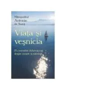 Viata si vesnicia. 15 convorbiri duhovnicesti despre moarte si suferinta