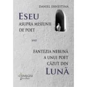 Eseu asupra misiunii de poet sau Fantezia nebuna a unui poet cazut din luna