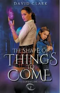 The Shape of Things to Come