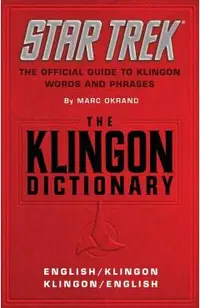 The Klingon Dictionary: The Official Guide to Klingon Words and Phrases