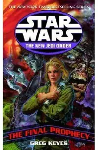 The Final Prophecy: Star Wars Legends