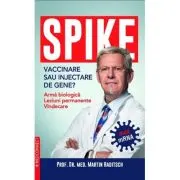 SPIKE. Vaccinare sau injectare de gene?