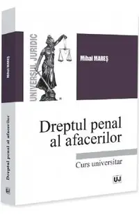 Dreptul penal al afacerilor. Curs universitar