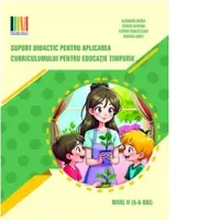 Suport didactic pentru aplicarea Curriculumului pentru educatie timpurie. Nivel II (5-6 ani)