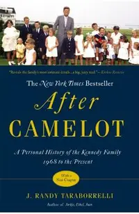 After Camelot: A Personal History of the Kennedy Family 1968 to the Present