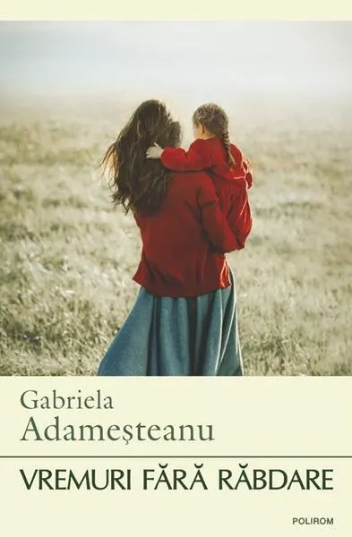 Vremuri fără răbdare - Paperback brosat - Gabriela Adameșteanu