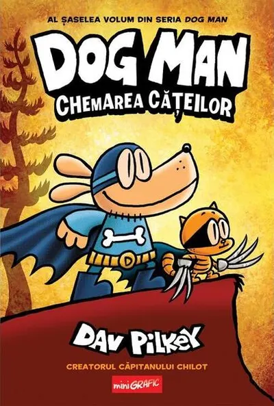 Dog Man. Chemarea cățeilor (Vol. 6) - Hardcover - Dav Pilkey