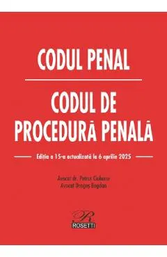 Codul penal. Codul de procedura penala Act. 6 aprilie 2025
