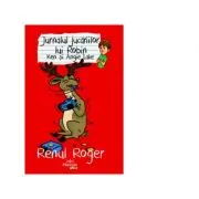 Jurnalul jucariilor lui Robin. Renul Roger
