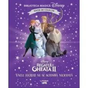 Regatul de gheata 2. Unele lucruri nu se schimba niciodata. Volumul 90. Disney. Biblioteca magica, editie de colectie