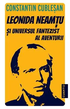 Leonida Neamtu si Universul fantezist al aventurii. Bonus: Strania Poveste a 'Marelui Joc'