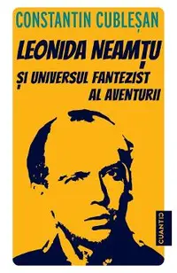 Leonida Neamtu si Universul fantezist al aventurii. Bonus: Strania Poveste a 'Marelui Joc'