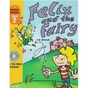 Primary Readers. Felix and the Fairy. Level 2 reader with CD