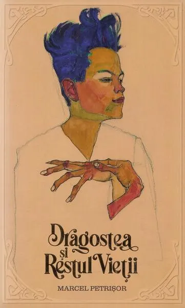 Dragostea și restul vieții - Paperback brosat - Marcel Petrişor