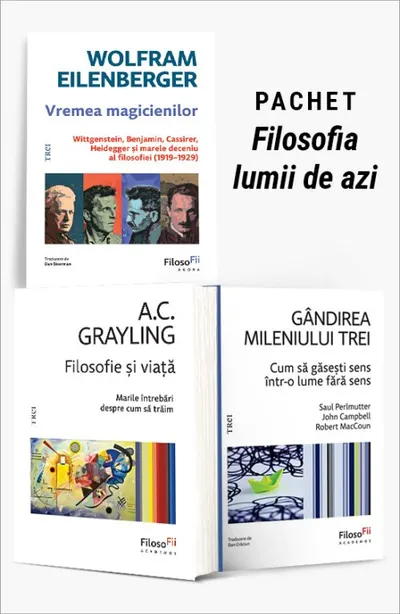 Pachet Filosofia lumii de azi. Vremea magicienilor/Filosofie și viață/Gândirea mileniului trei