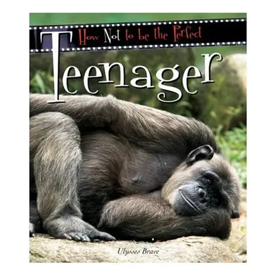 How not to be the perfect teenager (How Not to Be the Perfect...), Ulysses Brave
