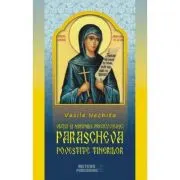 Viata si minunile Preacuvioasei Parascheva povestita tinerilor
