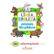 Limba engleza. Animale din padure. Colouring Book