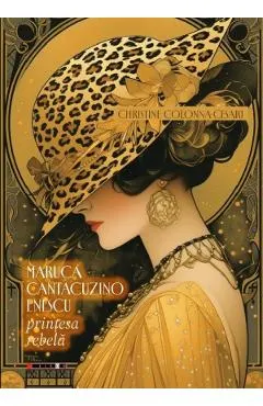 Maruca Cantacuzino-Enescu. Printesa rebela