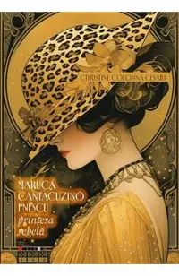 Maruca Cantacuzino-Enescu. Printesa rebela