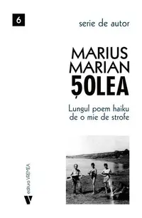 Lungul poem haiku de o mie de strofe - Paperback brosat - Marius Marian Șolea