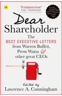 Dear Shareholder: The Best Executive Letters from Warren Buffett, Prem Watsa and Other Great Ceos