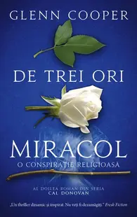 De Trei Ori Miracol - Paperback - Glenn Cooper