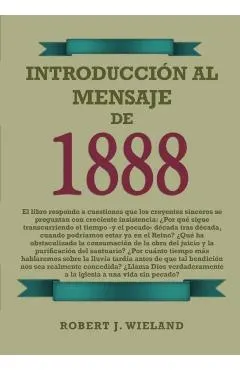 Introducción al Mensaje de 1888: en Letra Grande, 1888 reexaminado, el mensaje del tercer angel, alumbrados por su gloria, lecciones sobre la fe, el g