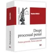 Drept procesual penal. Partea generala. Partea speciala