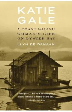 Katie Gale: A Coast Salish Woman's Life on Oyster Bay