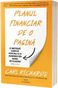 Planul financiar de o pagină: O metodă simplă de a-ți administra banii inteligent - Paperback brosat - Carl Richards