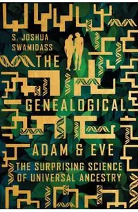 The Genealogical Adam and Eve: The Surprising Science of Universal Ancestry