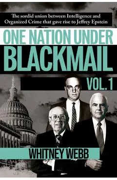 One Nation Under Blackmail: The Sordid Union Between Intelligence and Crime That Gave Rise to Jeffrey Epstein