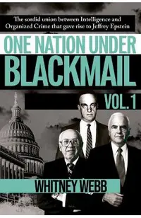 One Nation Under Blackmail: The Sordid Union Between Intelligence and Crime That Gave Rise to Jeffrey Epstein