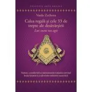 Calea regala si cele 33 de trepte ale desavarsirii. Lux inens nos agit