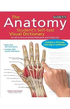 Anatomy Student's Self-Test Visual Dictionary: An All-In-One Anatomy Reference and Study Aid