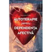 Autoterapie pentru dependenta afectiva