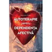 Autoterapie pentru dependenta afectiva
