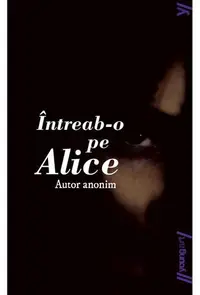 Întreab-o pe Alice - Paperback brosat - Luiza Vasiliu