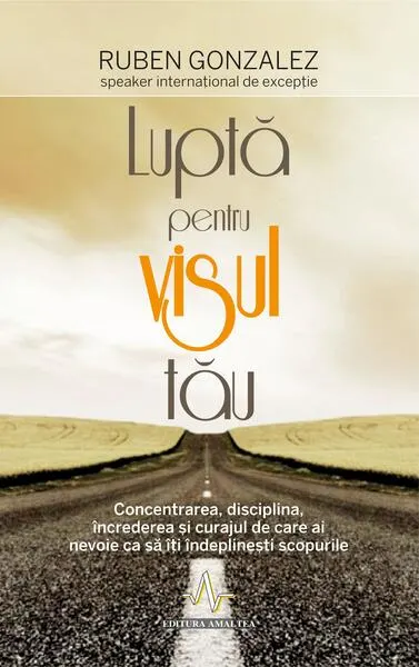 Luptă pentru visul tău - Paperback brosat - Ruben Gonzalez