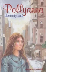 Pollyanna Domnisoara (volumul 2)