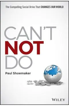Can't Not Do: The Compelling Social Drive That Changes Our World